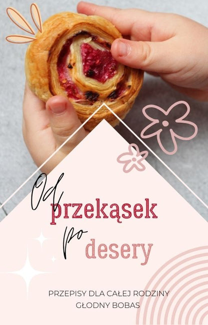 Od przekąsek po desery